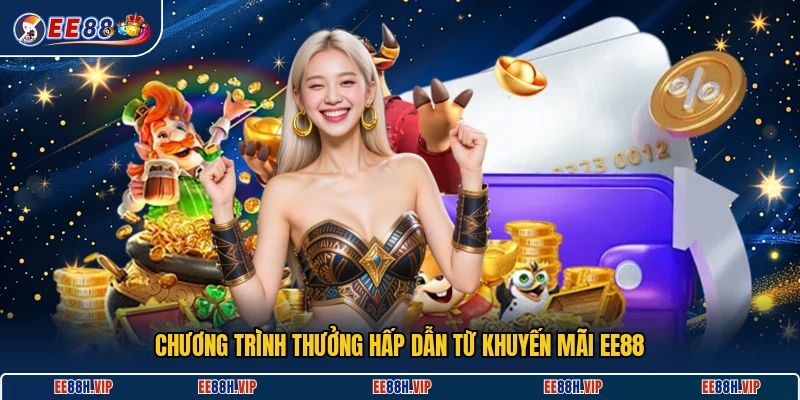 Chương trình thưởng hấp dẫn từ khuyến mãi EE88