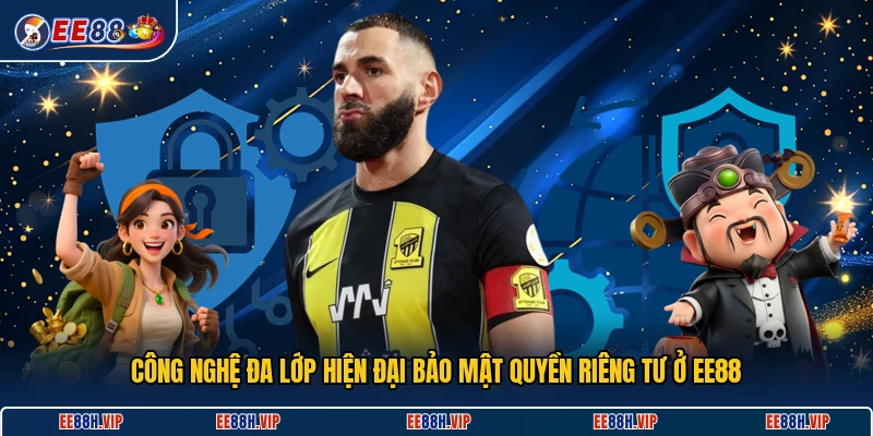 Công nghệ đa lớp hiện đại bảo mật quyền riêng tư ở EE88
