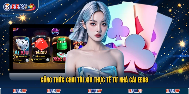 Công thức chơi tài xỉu thực tế từ nhà cái EE88