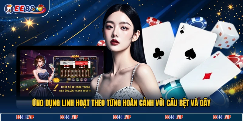 Ứng dụng linh hoạt theo từng hoàn cảnh với cầu bệt và gãy
