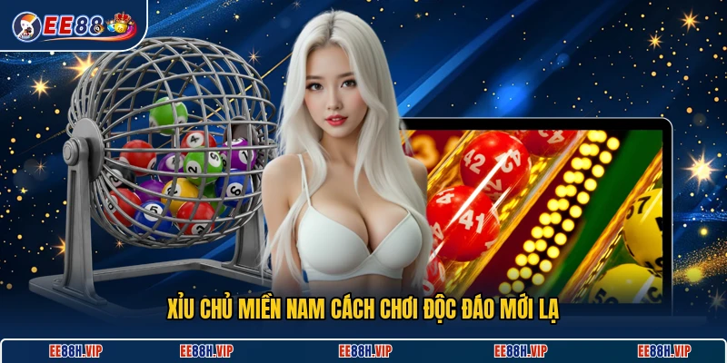 Xỉu chủ miền Nam cách chơi độc đáo mới lạ